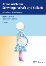 Arzneimittel in Schwangerschaft und Stillzeit - Martin Smollich, Alexander C. Jansen