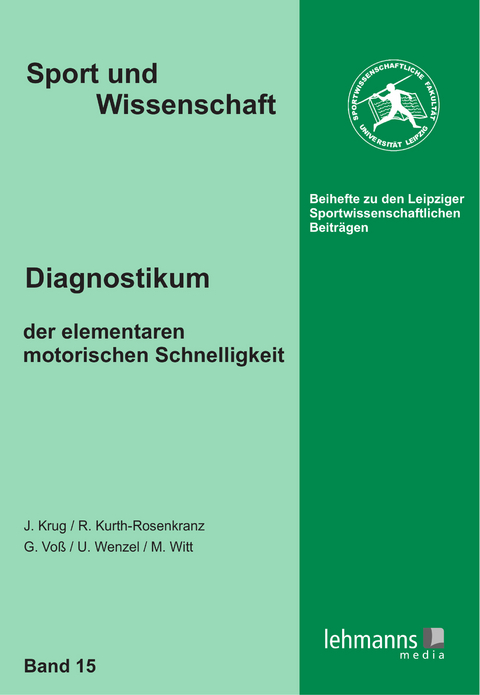 Diagnostikum der elementaren motorischen Schnelligkeit - J&uuml;rgen Krug, Ronny Kurth-Rosenkranz, Gerald Vo&szlig;, Uwe Wenzel, Maren Witt