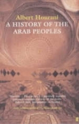 History of the Arab Peoples - Hourani, Albert