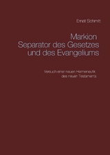 Markion Separator des Gesetzes und des Evangeliums - Ernst Schmitt