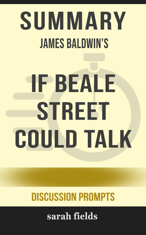 Summary: James Baldwin's If Beale Street Could Talk -  Sarah Fields