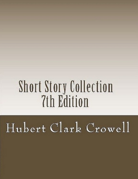 Short Story Collection 7th Edition -  Hubert Clark Crowell