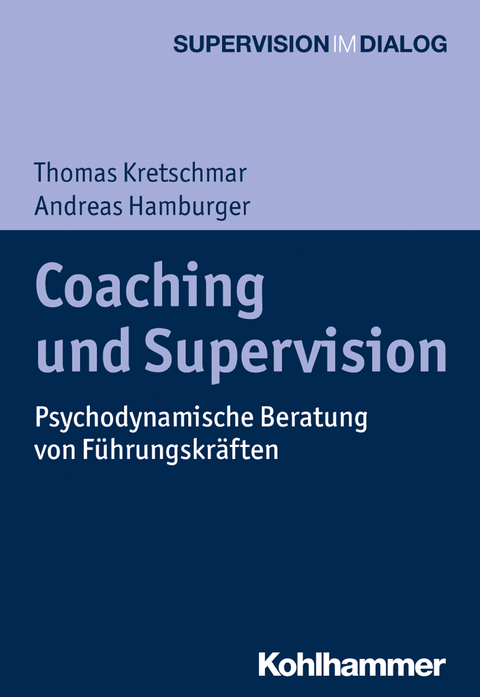 Coaching und Supervision - Andreas Hamburger, Thomas Kretschmar