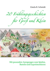20 Fr&uuml;hlingsgeschichten f&uuml;r Gro&szlig; und Klein - Gisela B. Schmidt