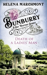 Bunburry - Death of a Ladies' Man - Helena Marchmont