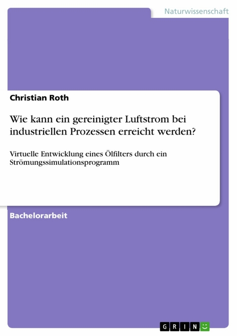 Wie kann ein gereinigter Luftstrom bei industriellen Prozessen erreicht werden? -  Christian Roth