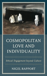 Cosmopolitan Love and Individuality -  Nigel Rapport