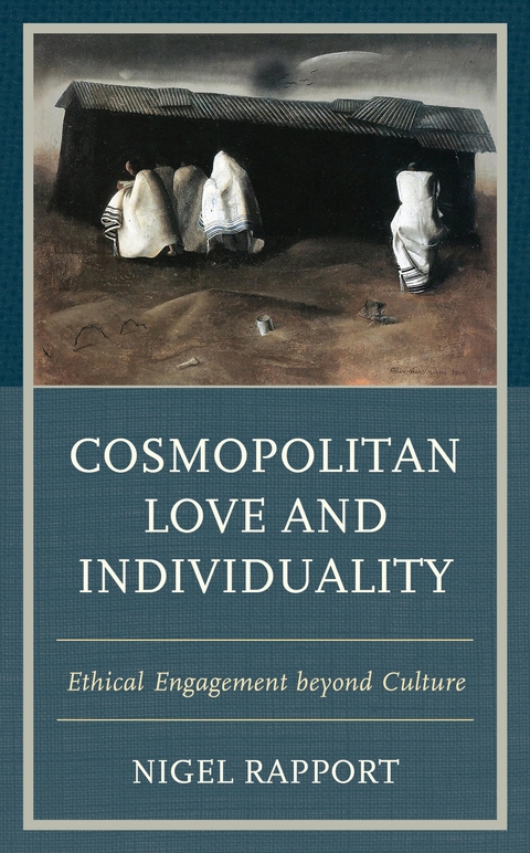 Cosmopolitan Love and Individuality -  Nigel Rapport