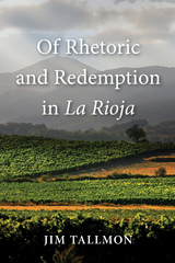 Of Rhetoric and Redemption in La Rioja - Jim Tallmon
