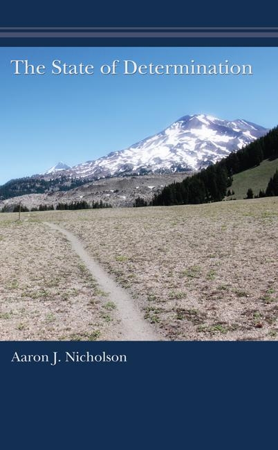 The State of Determination - Aaron J. Nicholson