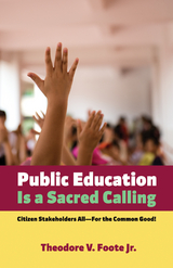 Public Education Is a Sacred Calling - Theodore V. Foote