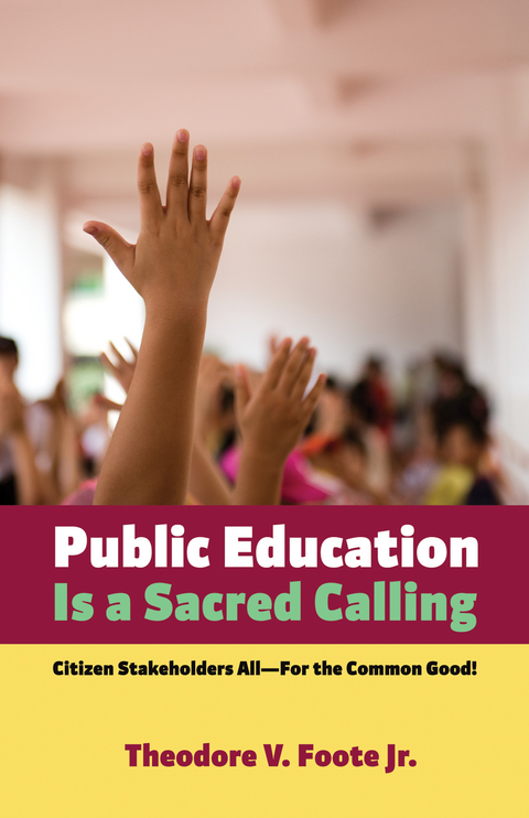 Public Education Is a Sacred Calling - Theodore V. Foote