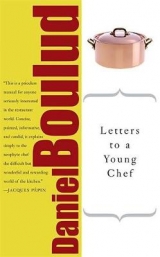 Letters to a Young Chef - Boulud, Daniel