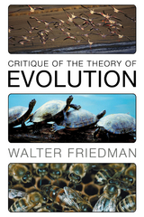 Critique of the Theory of Evolution - Walter Friedman