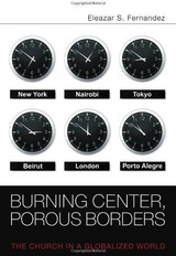 Burning Center, Porous Borders - Eleazar S. Fernandez