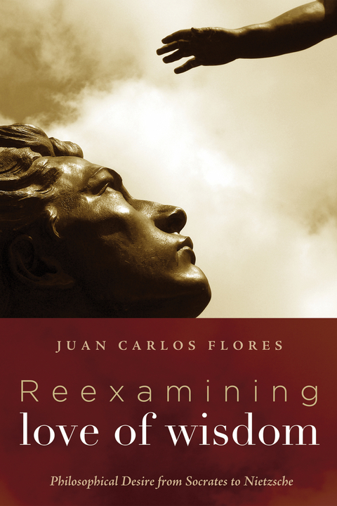Reexamining Love of Wisdom - Juan Carlos Flores