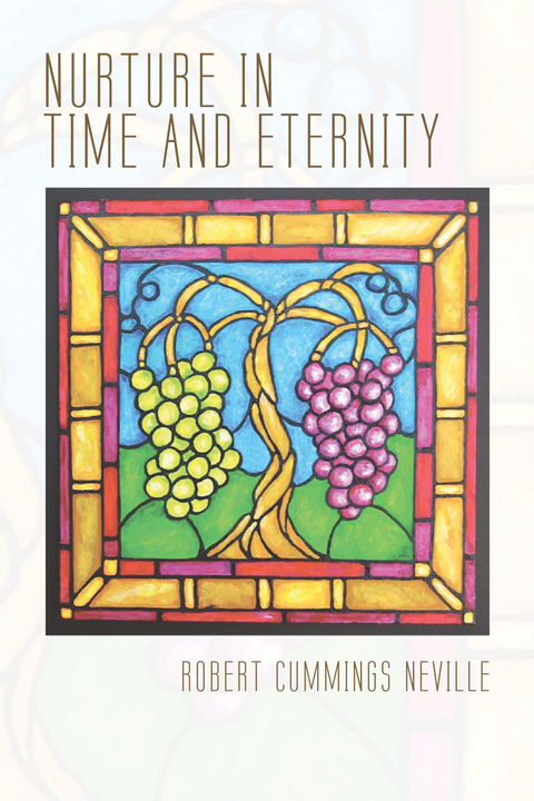 Nurture in Time and Eternity - Robert Cummings Neville