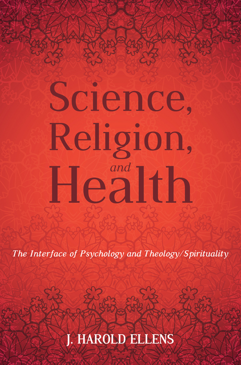 Science, Religion, and Health - Jay Harold Ellens