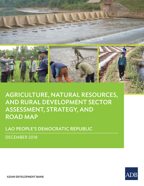 Lao People&rsquo;s Democratic Republic: Agriculture, Natural Resources, and Rural Development Sector Assessment, Strategy, and Road Map
