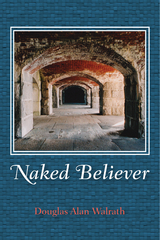Naked Believer - Douglas Alan Walrath