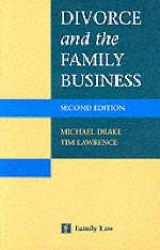 Divorce and the Family Business - Drake, Michael; Lawrence, Tim