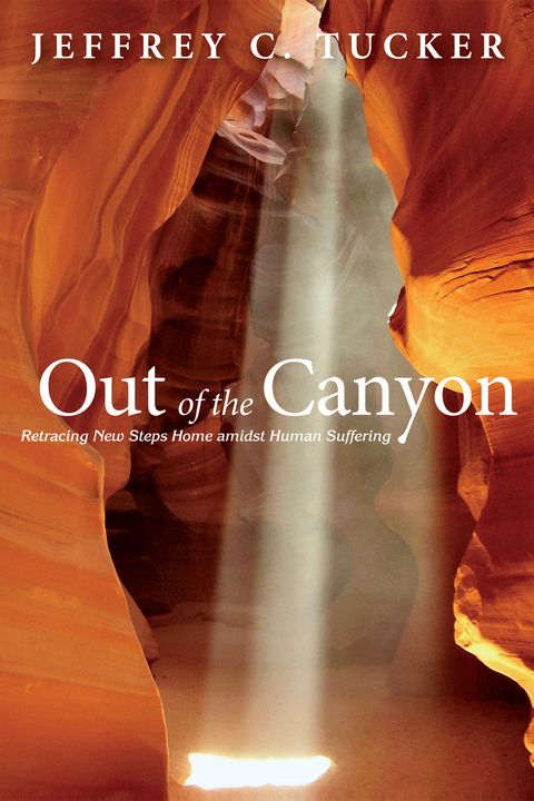 Out of the Canyon - Jeffrey C. Tucker