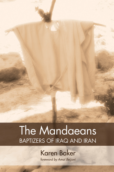 The Mandaeans&mdash;Baptizers of Iraq and Iran - Karen Baker
