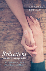 Reflections from the Marriage Table - Ron Clark, Lori A. Clark