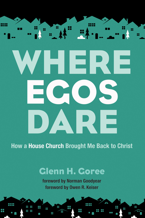Where Egos Dare - Glenn Goree