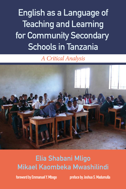 English as a Language of Teaching and Learning for Community Secondary Schools in Tanzania - Elia Shabani Mligo, Mikael Mwashilindi