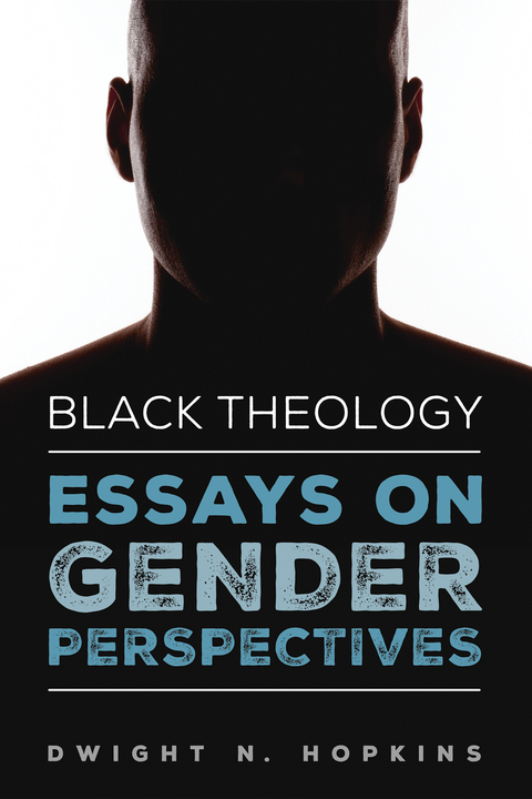 Black Theology&mdash;Essays on Gender Perspectives - Dwight N. Hopkins