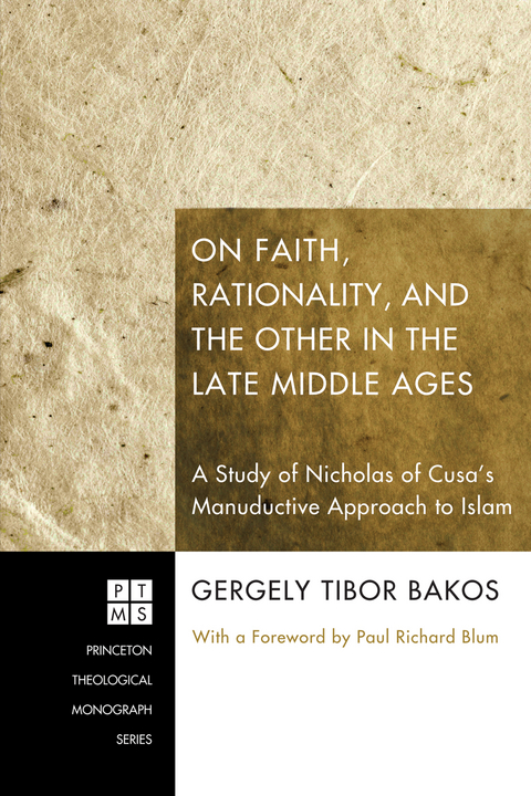 On Faith, Rationality, and the Other in the Late Middle Ages - Gergely Tibor Bakos