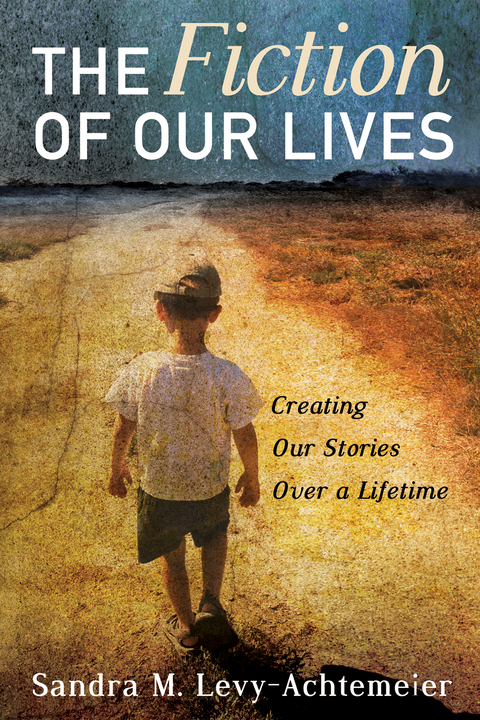 The Fiction of Our Lives - Sandra M. Levy-Achtemeier