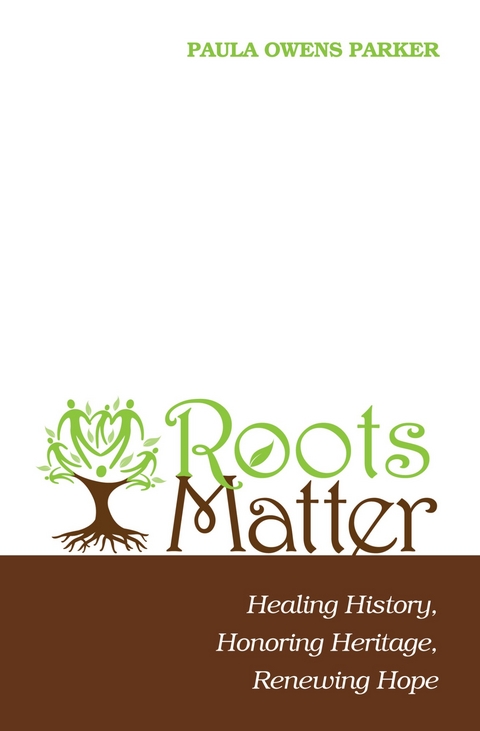 Roots Matter - Paula Owens Parker