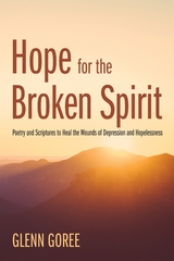 Hope for the Broken Spirit - Glenn Goree