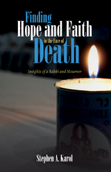 Finding Hope and Faith in the Face of Death - Stephen A. Karol