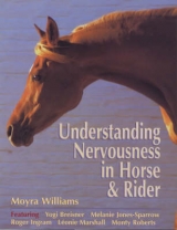 Understanding Nervousness in Horse and Rider - Williams, Moyra; Breisner, Yogi; Ingram, Roger; Jones-Sparrow, Melanie; Marshall, Leonie M.