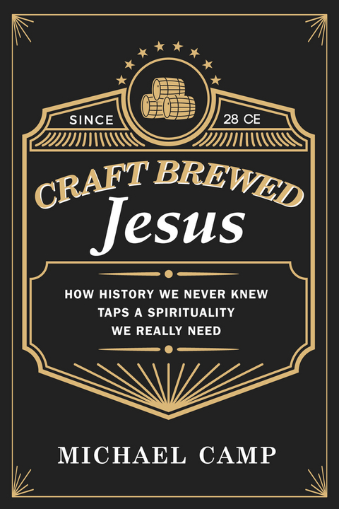 Craft Brewed Jesus - Michael Camp