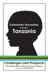Community Secondary Schools in Tanzania - Elia Shabani Mligo, Devotha Lawrence Mshana