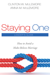 Staying One: Leader&rsquo;s Guide - Clinton W. McLemore, Anna M. McLemore