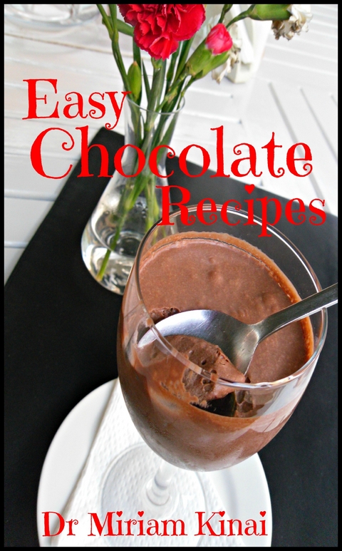 Easy Chocolate Recipes -  Miriam Kinai