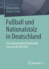 Fu&szlig;ball und Nationalstolz in Deutschland - Michael Mutz, Markus Gerke