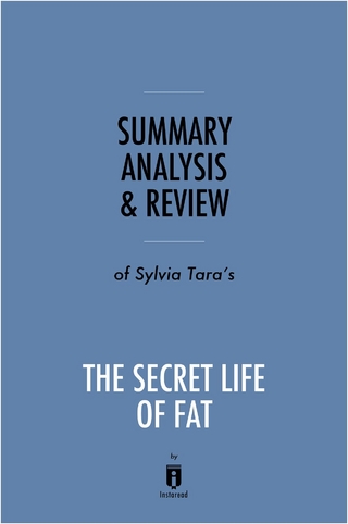 Summary, Analysis & Review of Sylvia Tara's The Secret Life of Fat by Instaread