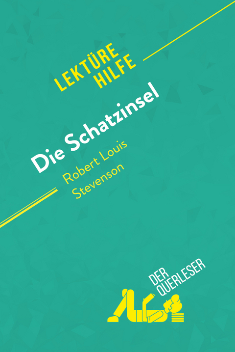 Die Schatzinsel von Robert Louis Stevenson (Lektürehilfe) - Isabelle Consiglio, Pauline Coullet