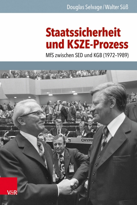 Staatssicherheit und KSZE-Prozess -  Douglas Selvage,  Walter S&uuml;&szlig;