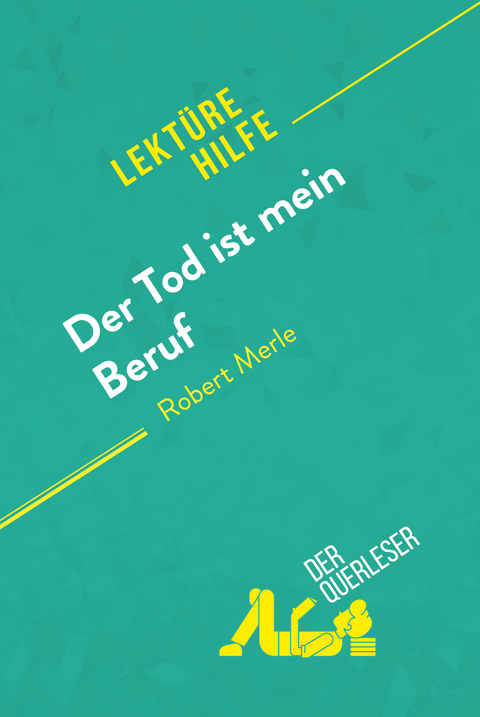 Der Tod ist mein Beruf von Robert Merle (Lekt&uuml;rehilfe) - Anne Crochet, Alice Rasson