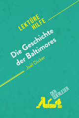 Die Geschichte der Baltimores von Jo&euml;l Dicker (Lekt&uuml;rehilfe) - &Eacute;l&eacute;onore Quinaux,  derQuerleser