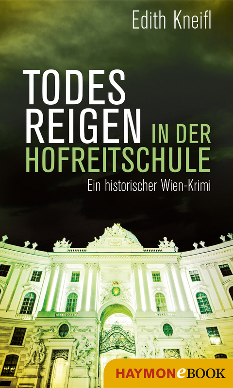 Todesreigen in der Hofreitschule - Edith Kneifl