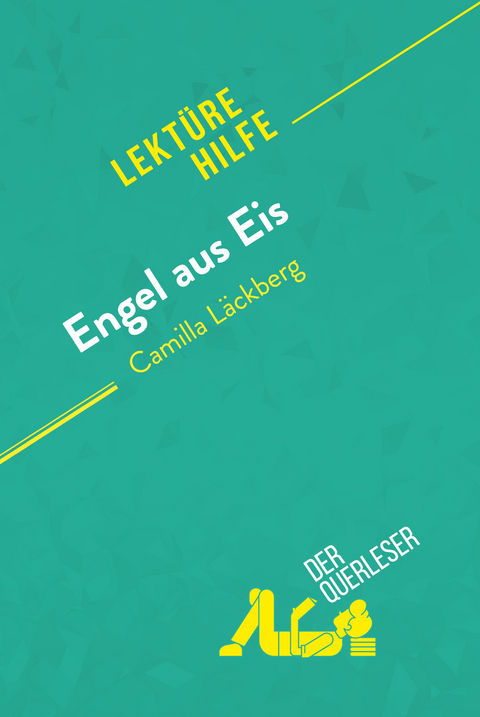 Engel aus Eis von Camilla L&auml;ckberg (Lekt&uuml;rehilfe) - Cynthia Willocq,  derQuerleser