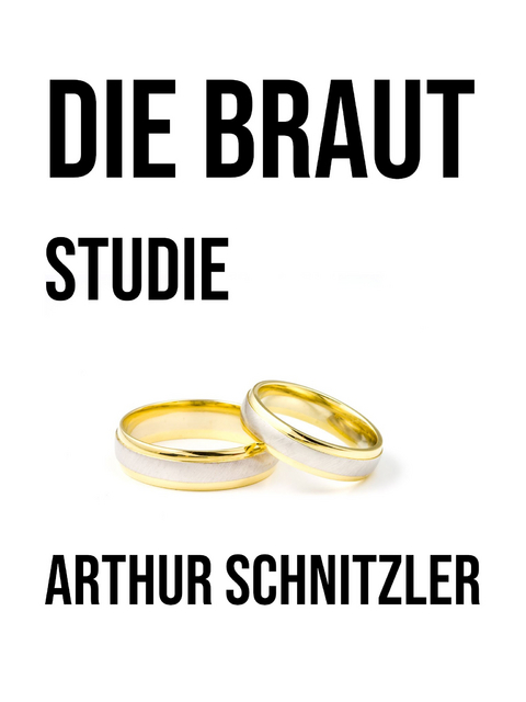 Die Braut - Arthur Schnitzler